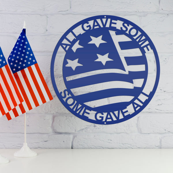 Patriotic Sign - All Gave Some Some Gave All Metal Sign - American Pride-American Flag Signs