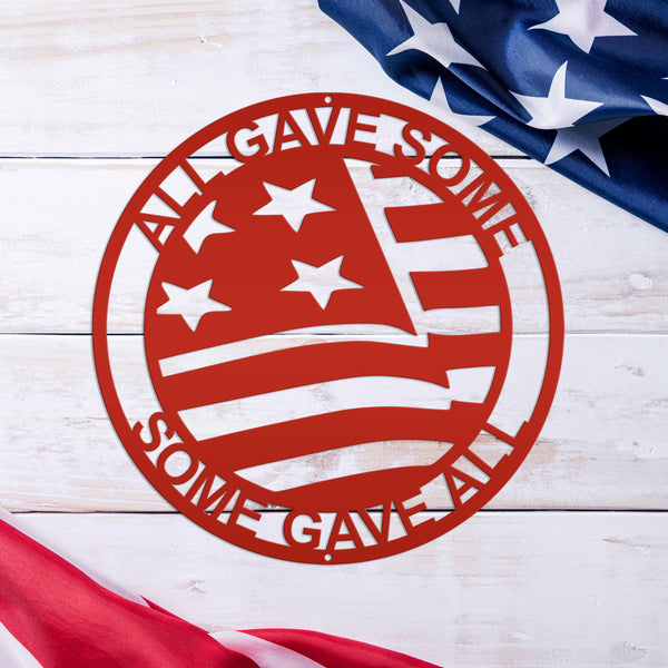 Patriotic Sign - All Gave Some Some Gave All Metal Sign - American Pride-American Flag Signs