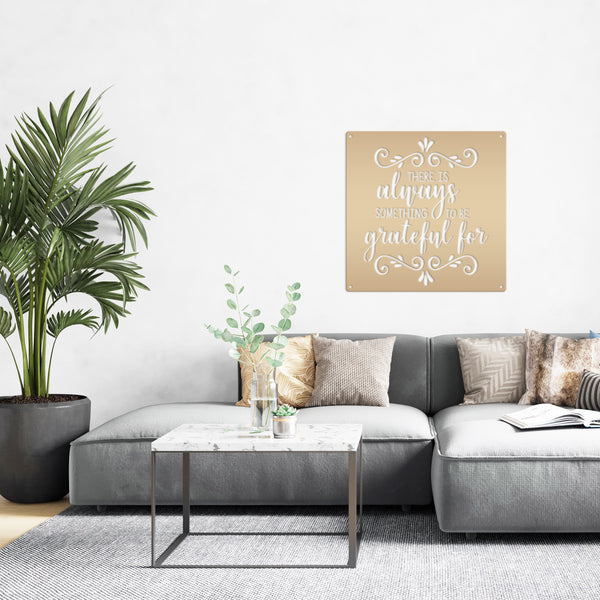 There Is Always Something To Be Grateful For - Metal Sign-Home Decor
