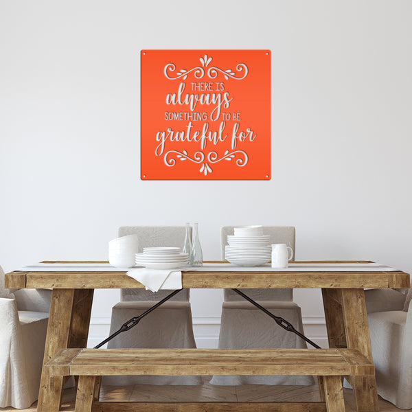 There Is Always Something To Be Grateful For - Metal Sign-Home Decor