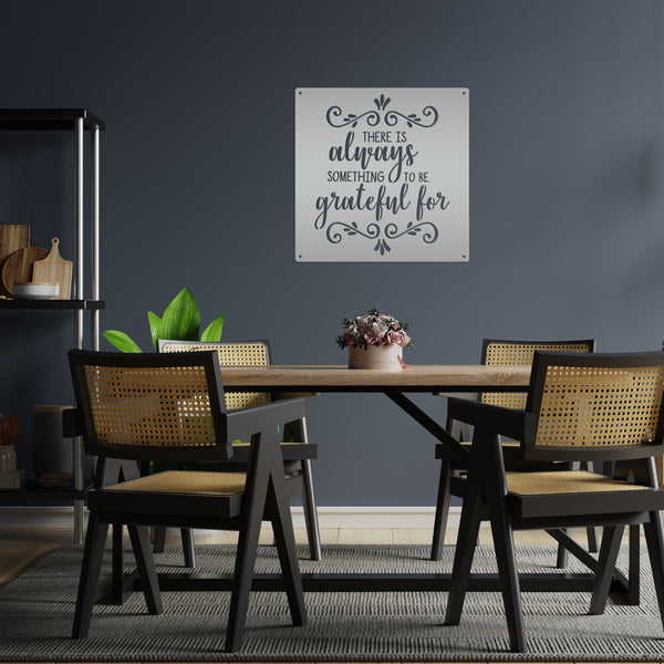 There Is Always Something To Be Grateful For - Metal Sign-Home Decor