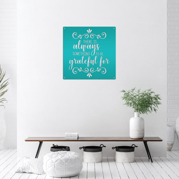 There Is Always Something To Be Grateful For - Metal Sign-Home Decor