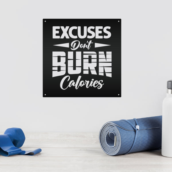Excuses Don't Burn Calories Gym Motivational Saying Metal Sign- Funny Gym Sign-Fitness Center Sign-Gym Signs and Decor-Gym Signs for Home