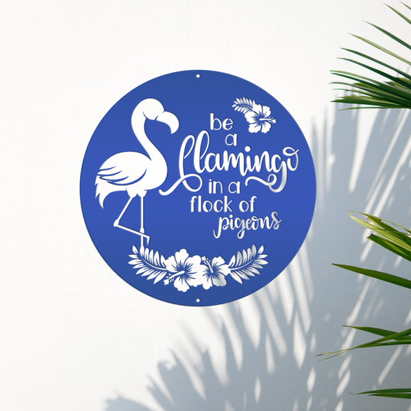 Cute Flamingo Metal Sign - Be A Flamingo in a Flock of Pigeons - Charming Beach House Decor - Tropical Entryway Art - Whimsical Door Hanger