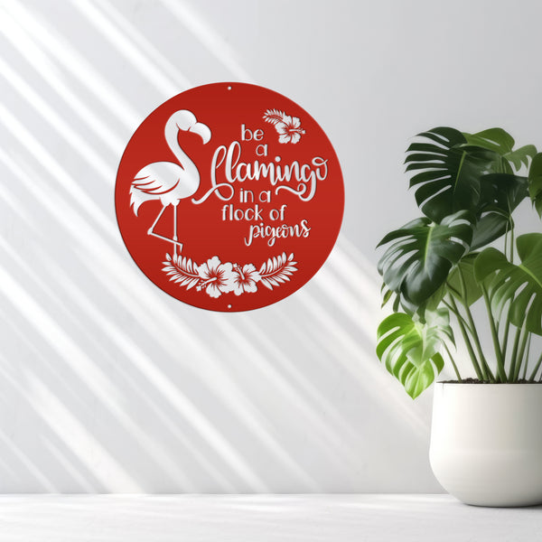 Cute Flamingo Metal Sign - Be A Flamingo in a Flock of Pigeons - Charming Beach House Decor - Tropical Entryway Art - Whimsical Door Hanger
