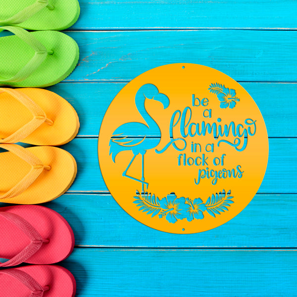 Cute Flamingo Metal Sign - Be A Flamingo in a Flock of Pigeons - Charming Beach House Decor - Tropical Entryway Art - Whimsical Door Hanger