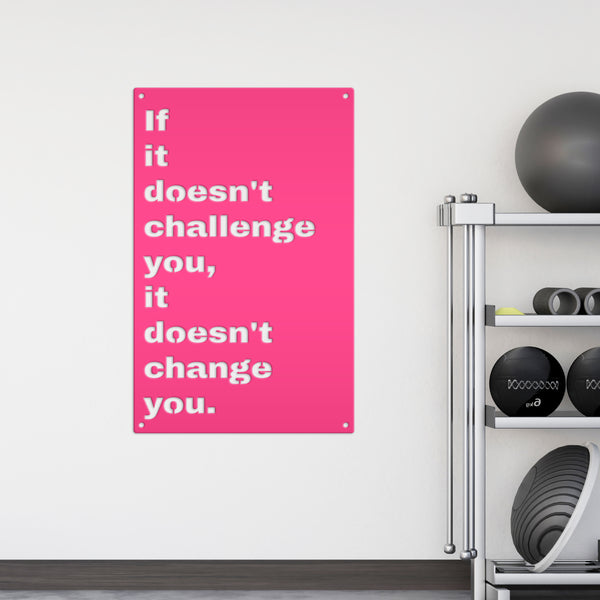 Doesn't Challenge, Doesn't Change Motivational Wall Hanging-Gym Sign-Motivational Wall Decor for the Gym-Gym Sign