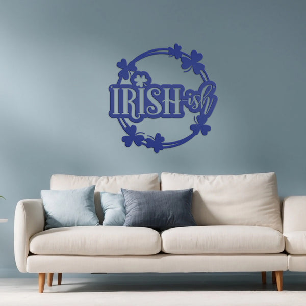 Irish-ish St. Patrick's Day Shamrock Metal Sign - St.Patty's Day-St. Patrick's Day Decor -Outdoor St. Patrick's Theme
