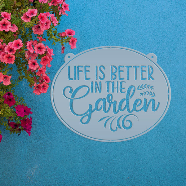 Metal Garden Sign , Life is Better In The Garden, Gardener Gift, Floral Garden Sign, Flower Garden Wall Art, Garden Art