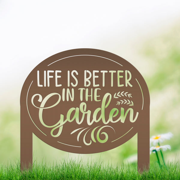 Life is Better in the Garden Metal Yard Stake, Garden Decor, Mother's Day Gift, Gift for the Gardner, Gift for Grandma