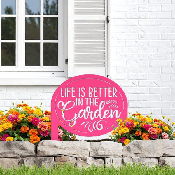 Life is Better in the Garden Metal Yard Stake, Garden Decor, Mother's Day Gift, Gift for the Gardner, Gift for Grandma