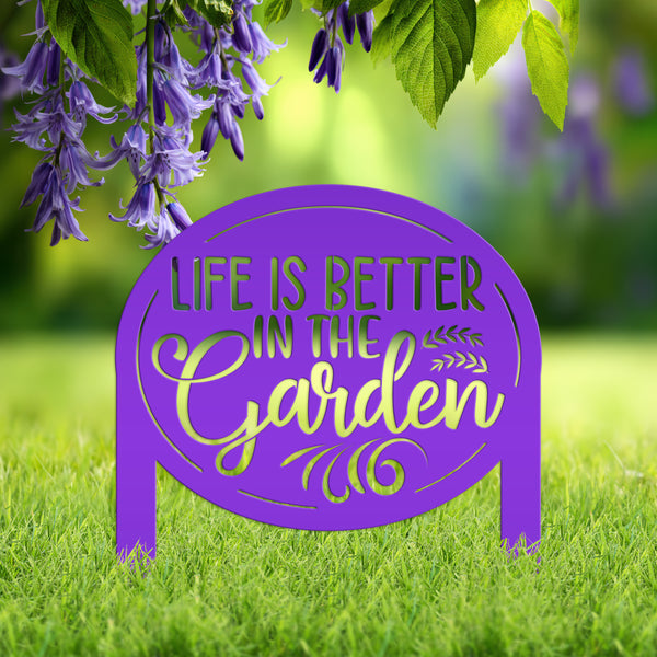Life is Better in the Garden Metal Yard Stake, Garden Decor, Mother's Day Gift, Gift for the Gardner, Gift for Grandma