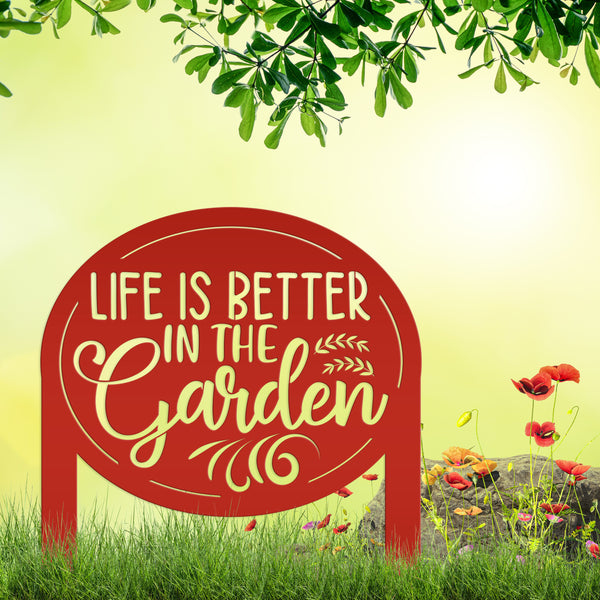 Life is Better in the Garden Metal Yard Stake, Garden Decor, Mother's Day Gift, Gift for the Gardner, Gift for Grandma