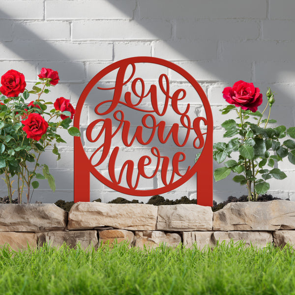 Love Grows Here Metal Yard Stake - Garden Decor- Mother's Day Gift-Flowerbed Yard Decor