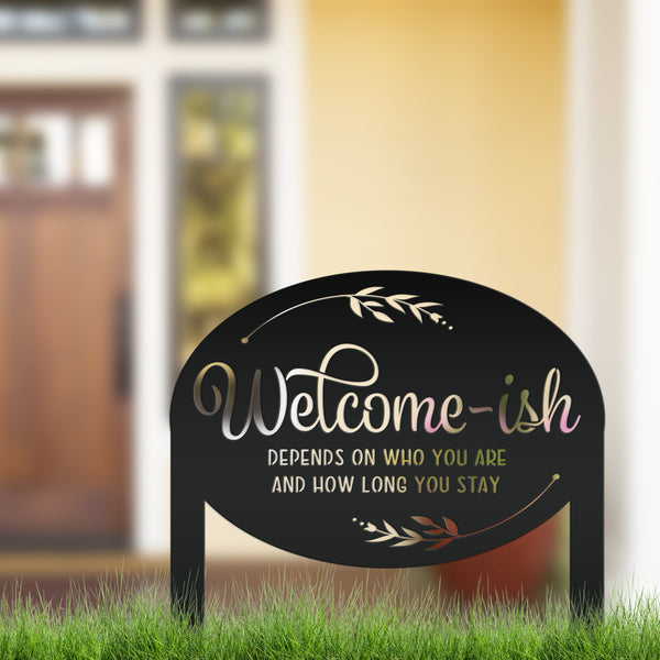 Whimsical Welcome-ish Metal Yard Stake - Perfect Garden Decoration - Outdoor Funny Home Decor - Realtor Closing Gift - Housewarming Signs
