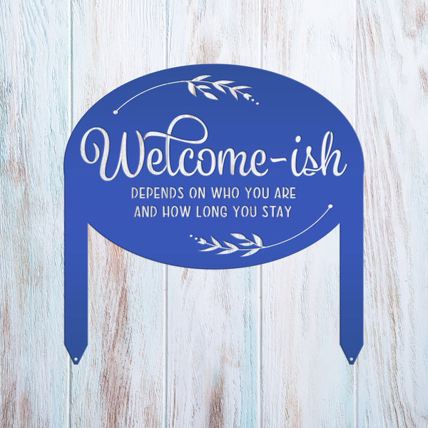 Whimsical Welcome-ish Metal Yard Stake - Perfect Garden Decoration - Outdoor Funny Home Decor - Realtor Closing Gift - Housewarming Signs